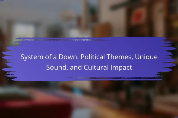 System of a Down: Political Themes, Unique Sound, and Cultural Impact